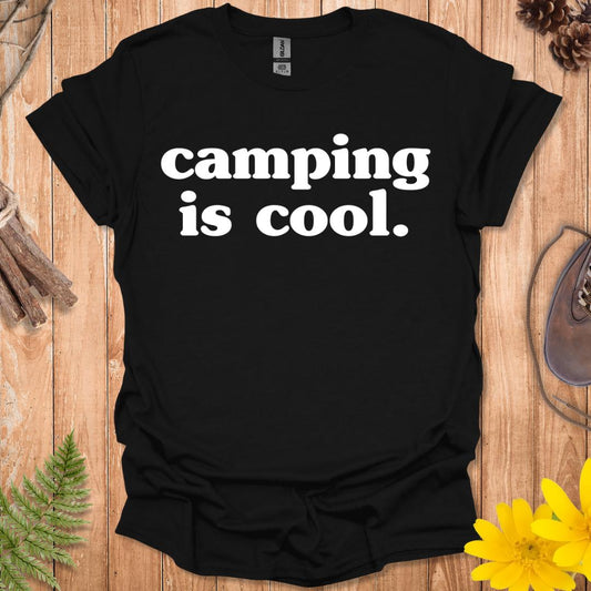 Camping Is Cool T-Shirt