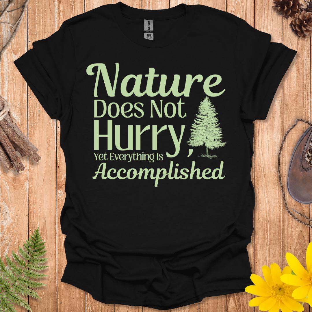 Nature Does Not Hurry T-Shirt
