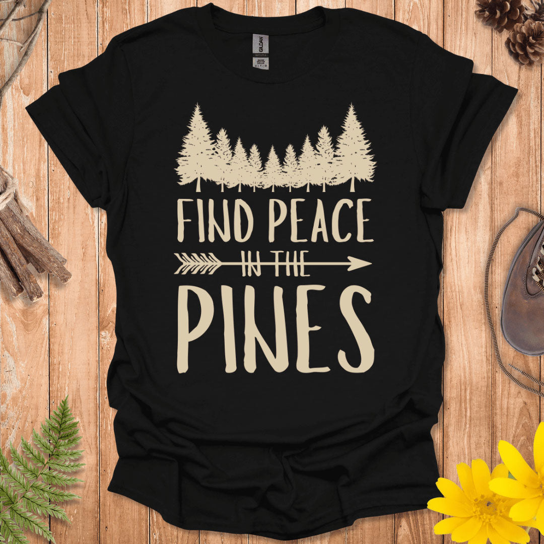 Find Peace In The Pines T-Shirt