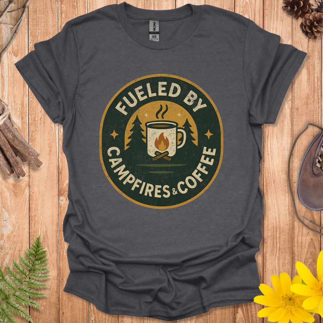 Fueled By Campfires & Coffee T-Shirt