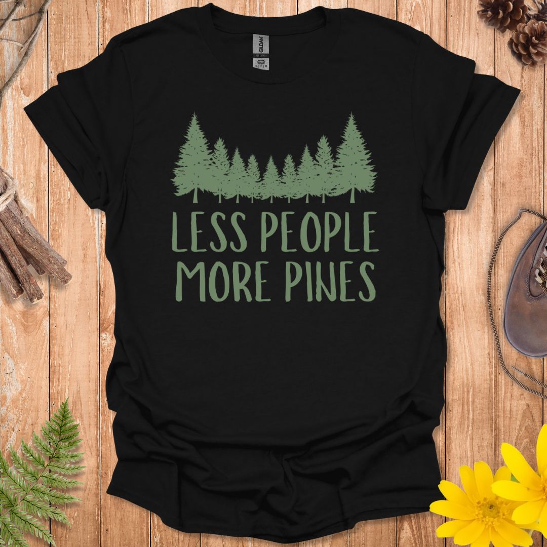 Less People More Pines T-Shirt
