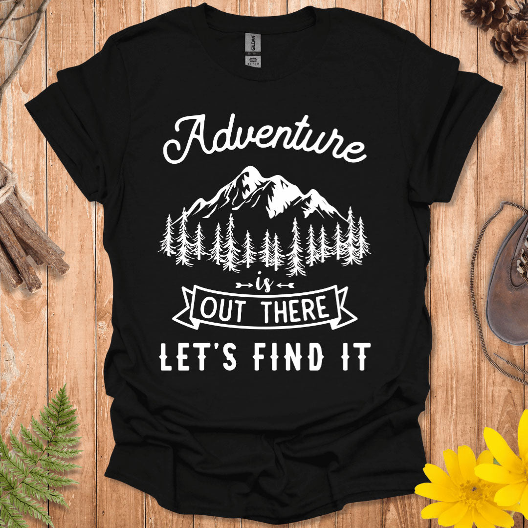 Adventure Is Out There T-Shirt