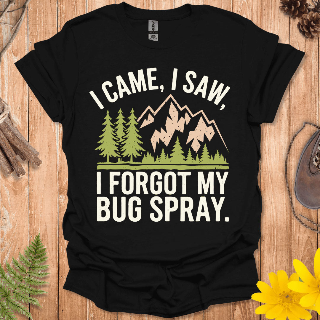 Forgot My Bug Spray T-Shirt