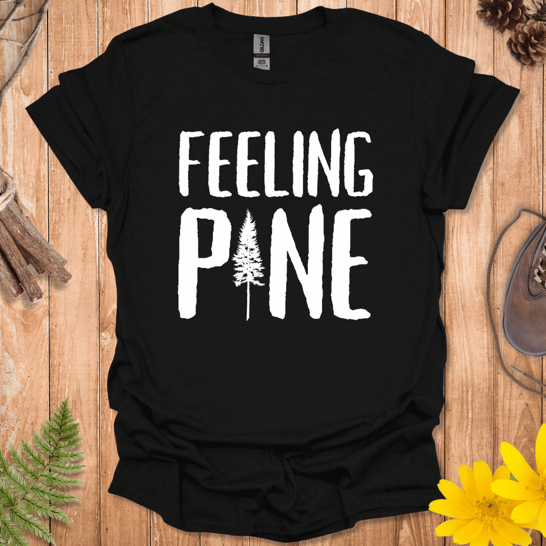 Feeling Pine T-Shirt