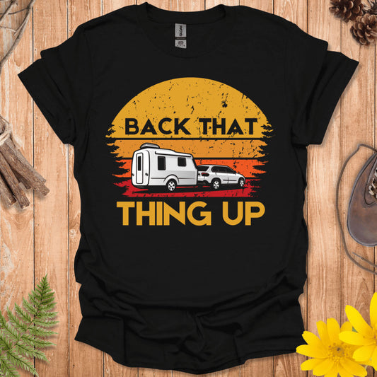 Back That Thing Up T-Shirt