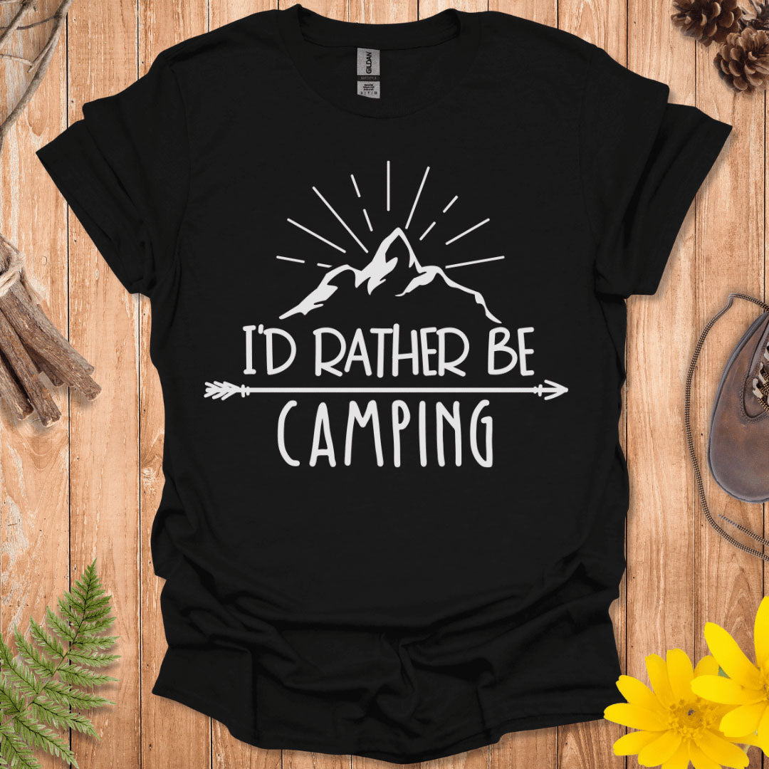 I'd Rather Be Camping T-Shirt