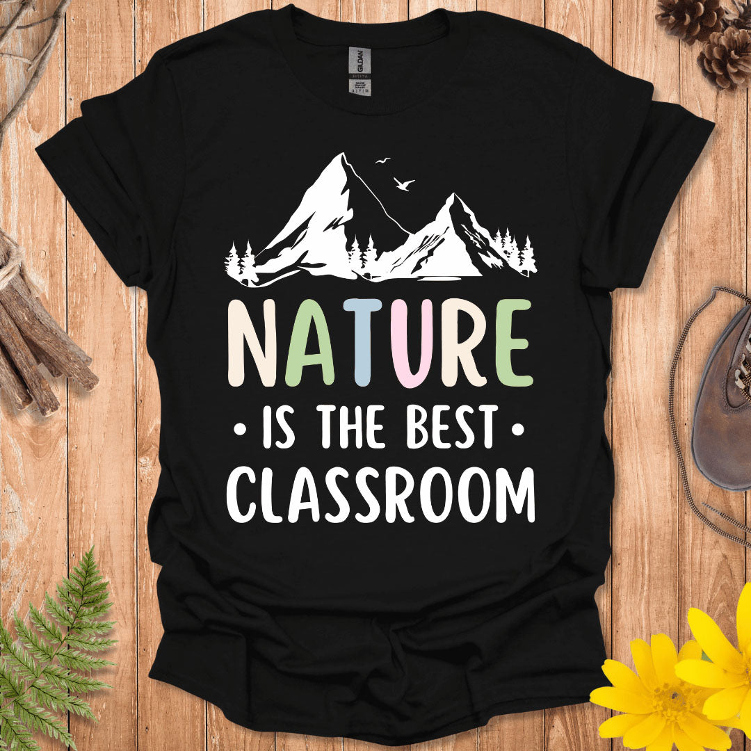 Nature Is The Best Classroom T-Shirt