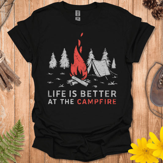 Life Is Better At The Campfire T-Shirt