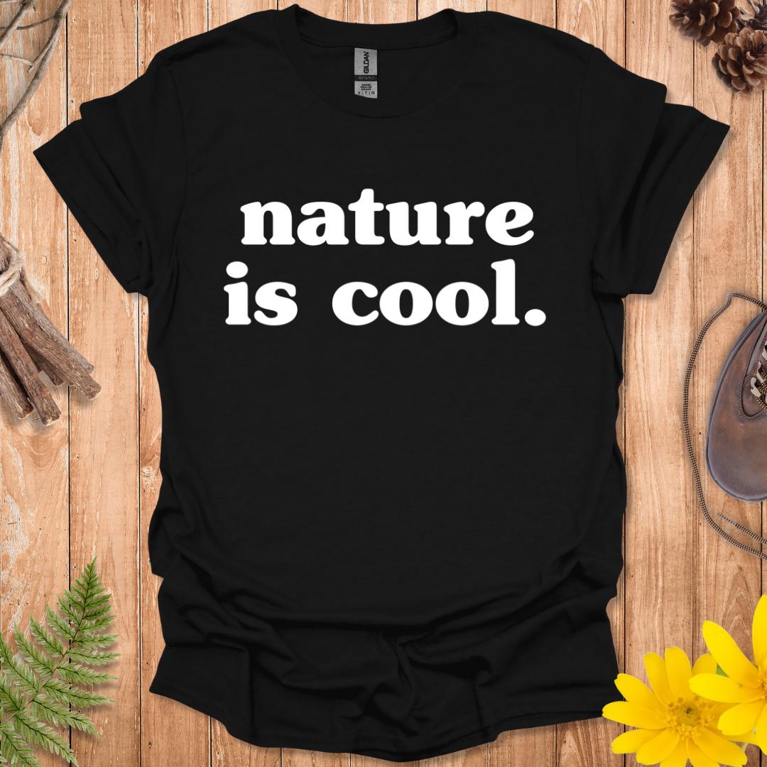 Nature Is Cool T-Shirt