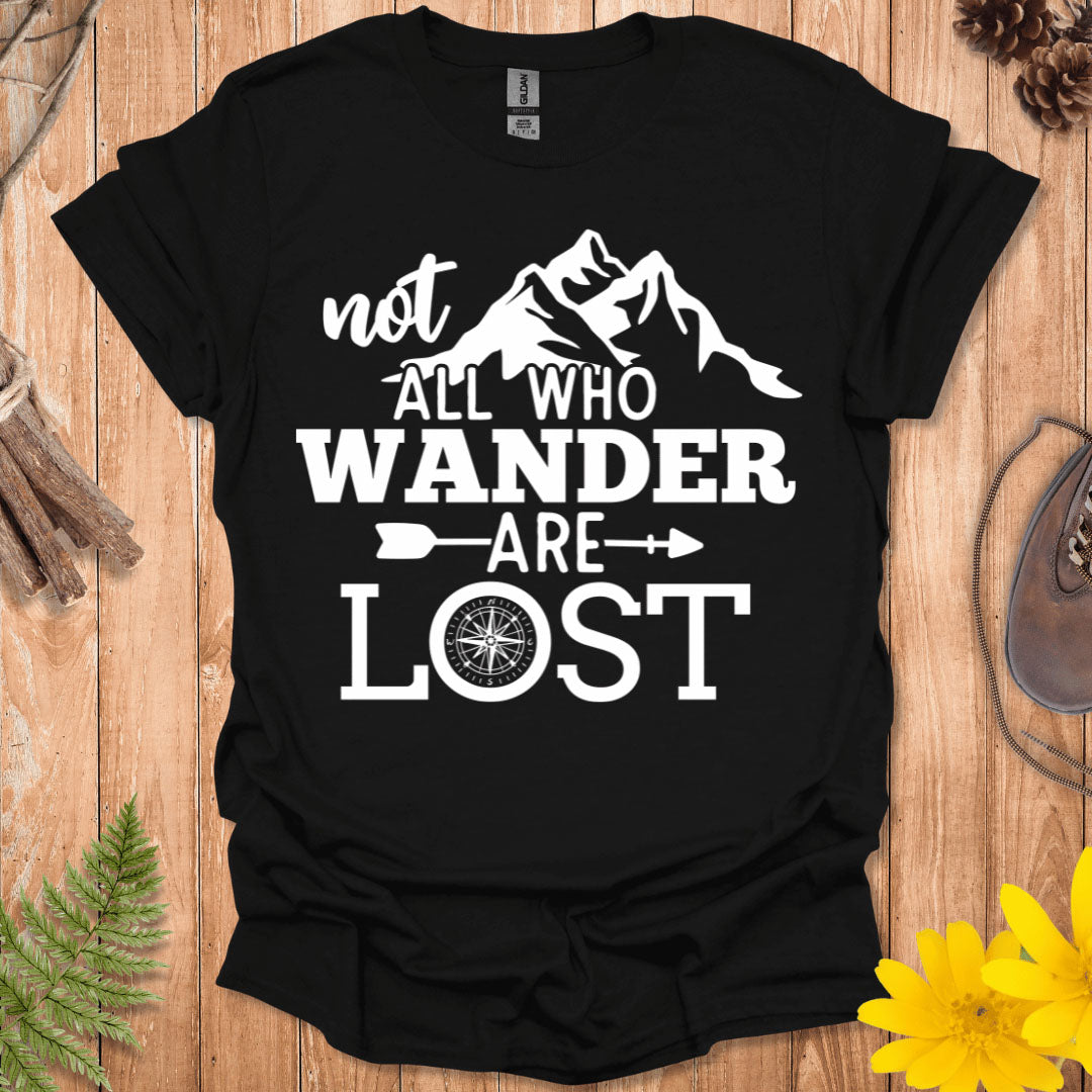 Not All Who Wander Are Lost T-Shirt