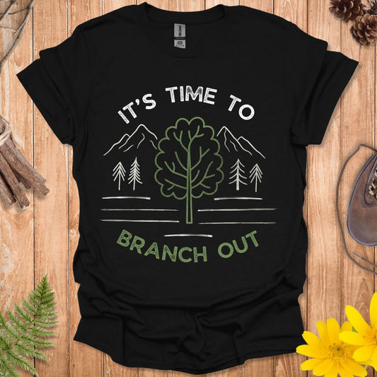 It's Time To Branch Out T-Shirt