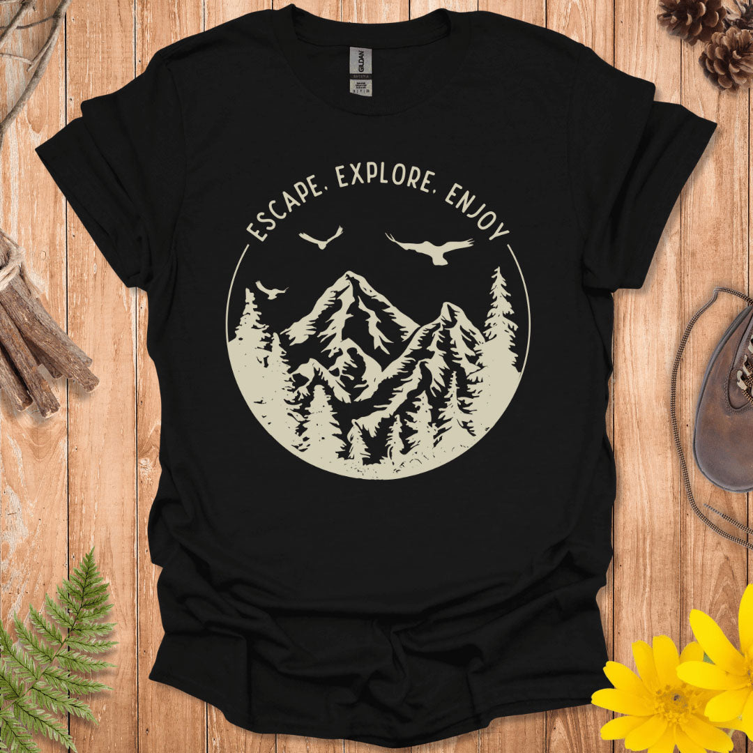 Escape Explore Enjoy T-Shirt