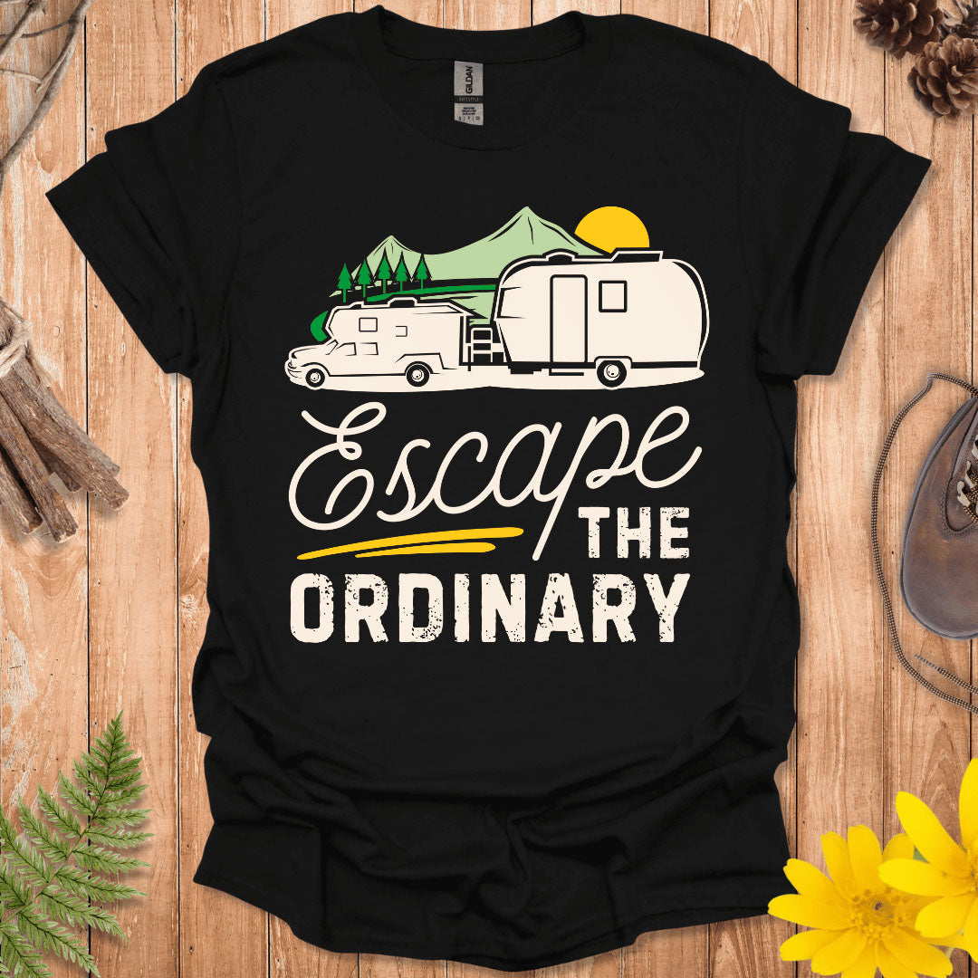 Escape The Ordinary T-Shirt