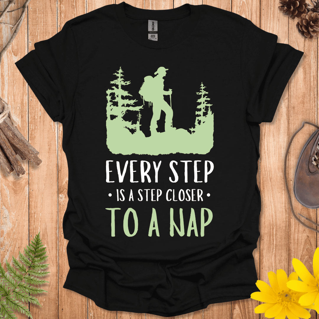 Every Step Is A Step Closer To A Nap T-Shirt