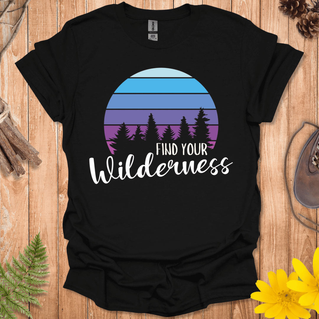 Find Your Wilderness T-Shirt