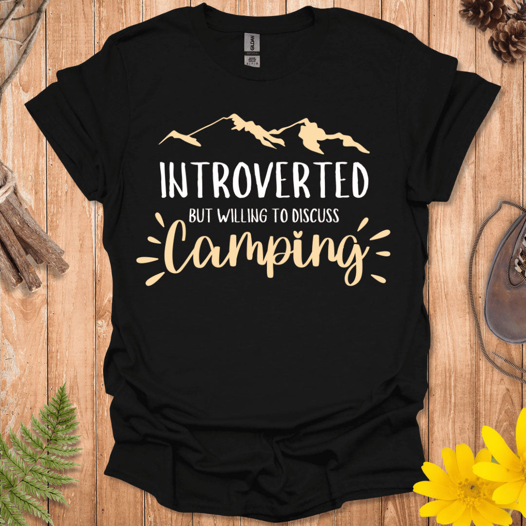 Introverted But Willing To Discuss Camping T-Shirt