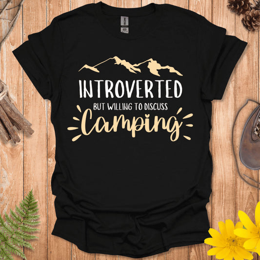 Introverted But Willing To Discuss Camping T-Shirt