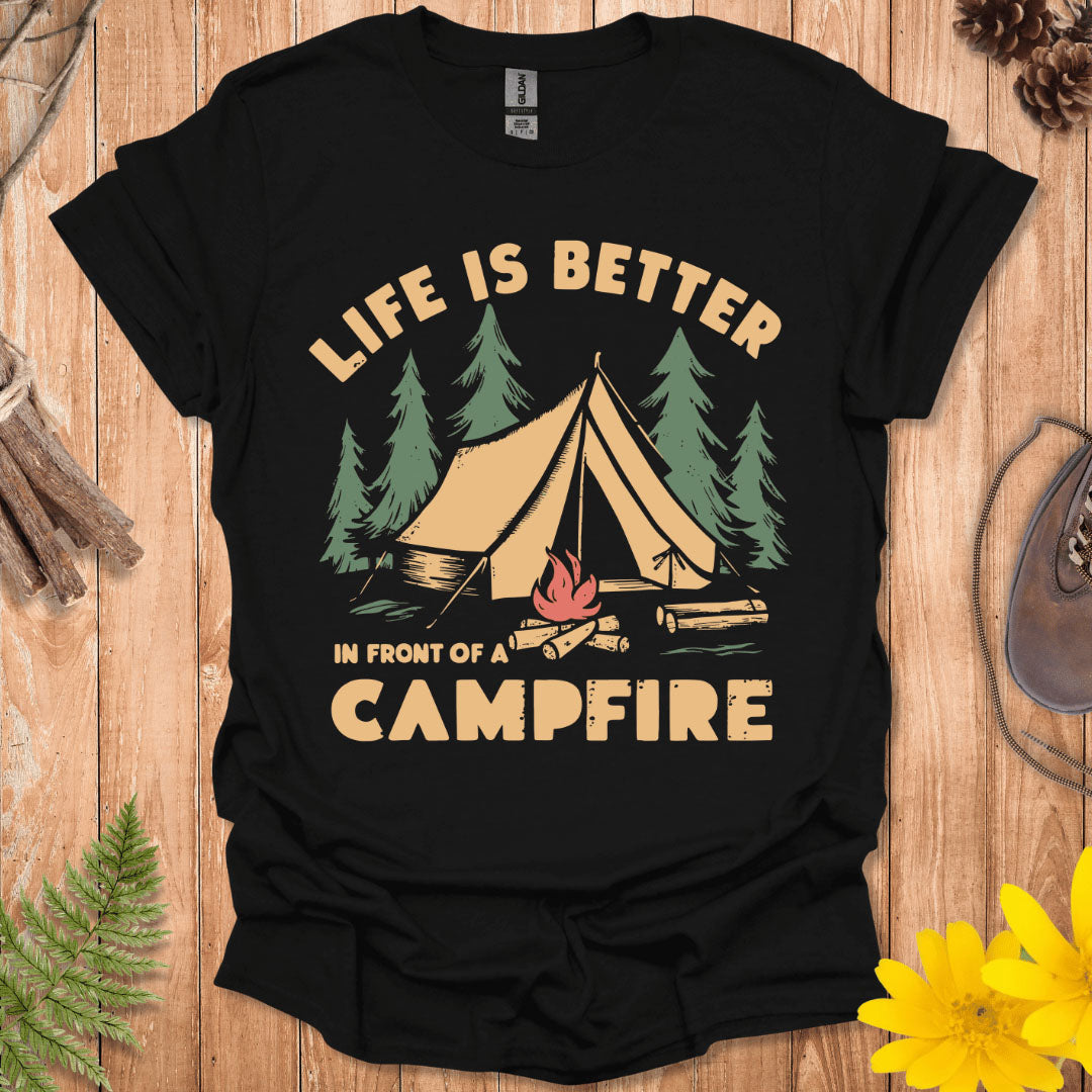 Life Is Better In Front Of A Campfire T-Shirt