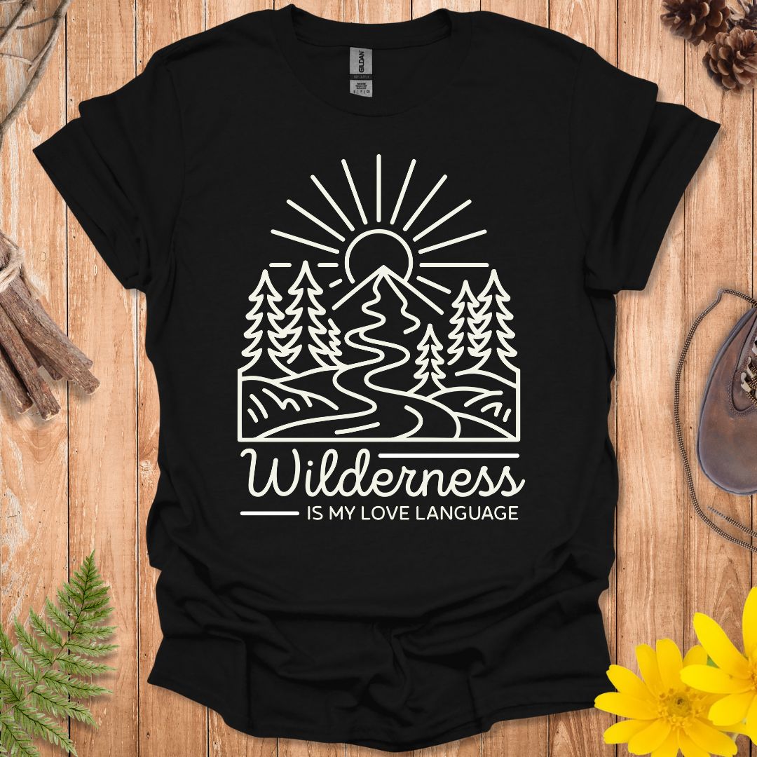 Wilderness Is My Love Language T-Shirt