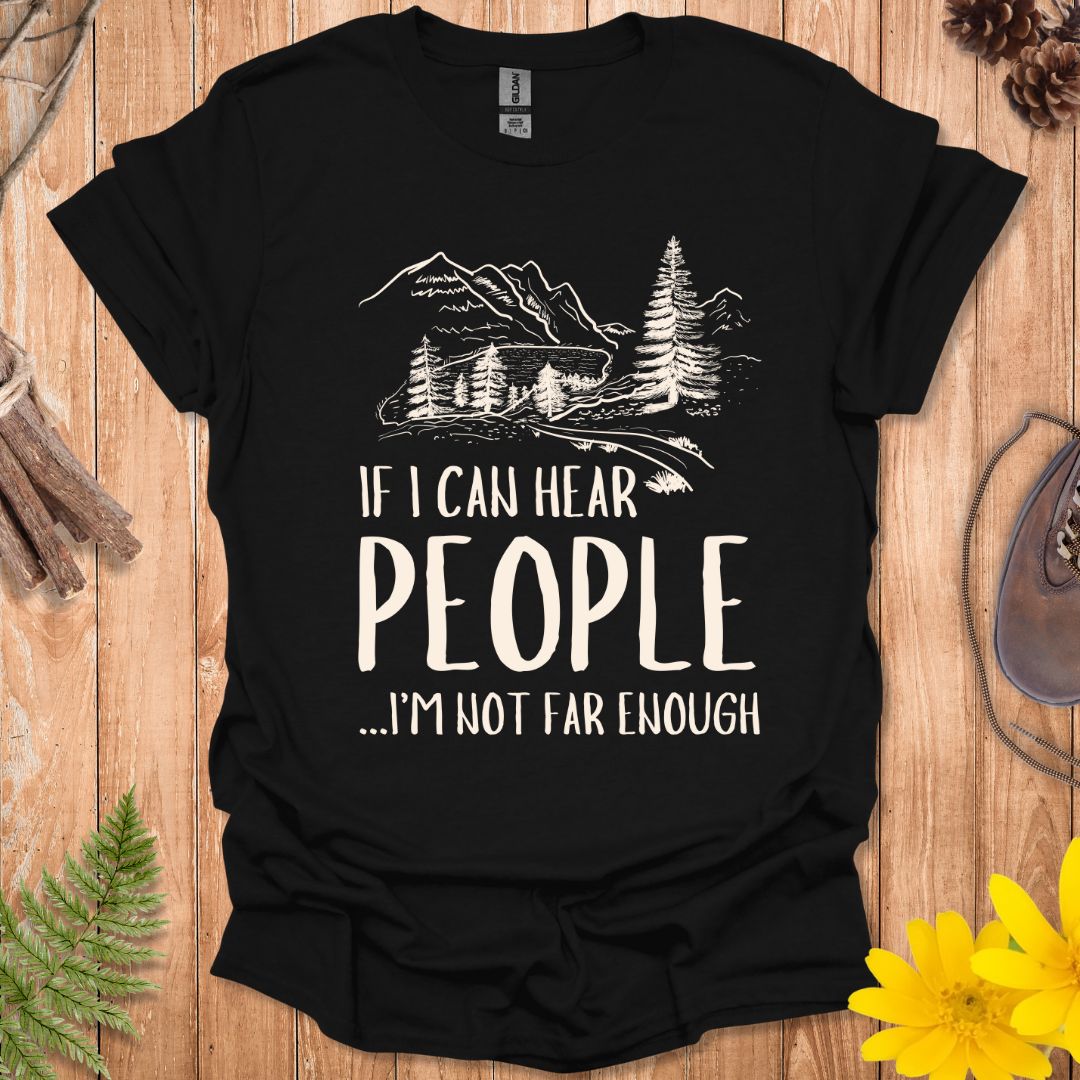 If I Can Hear People T-Shirt