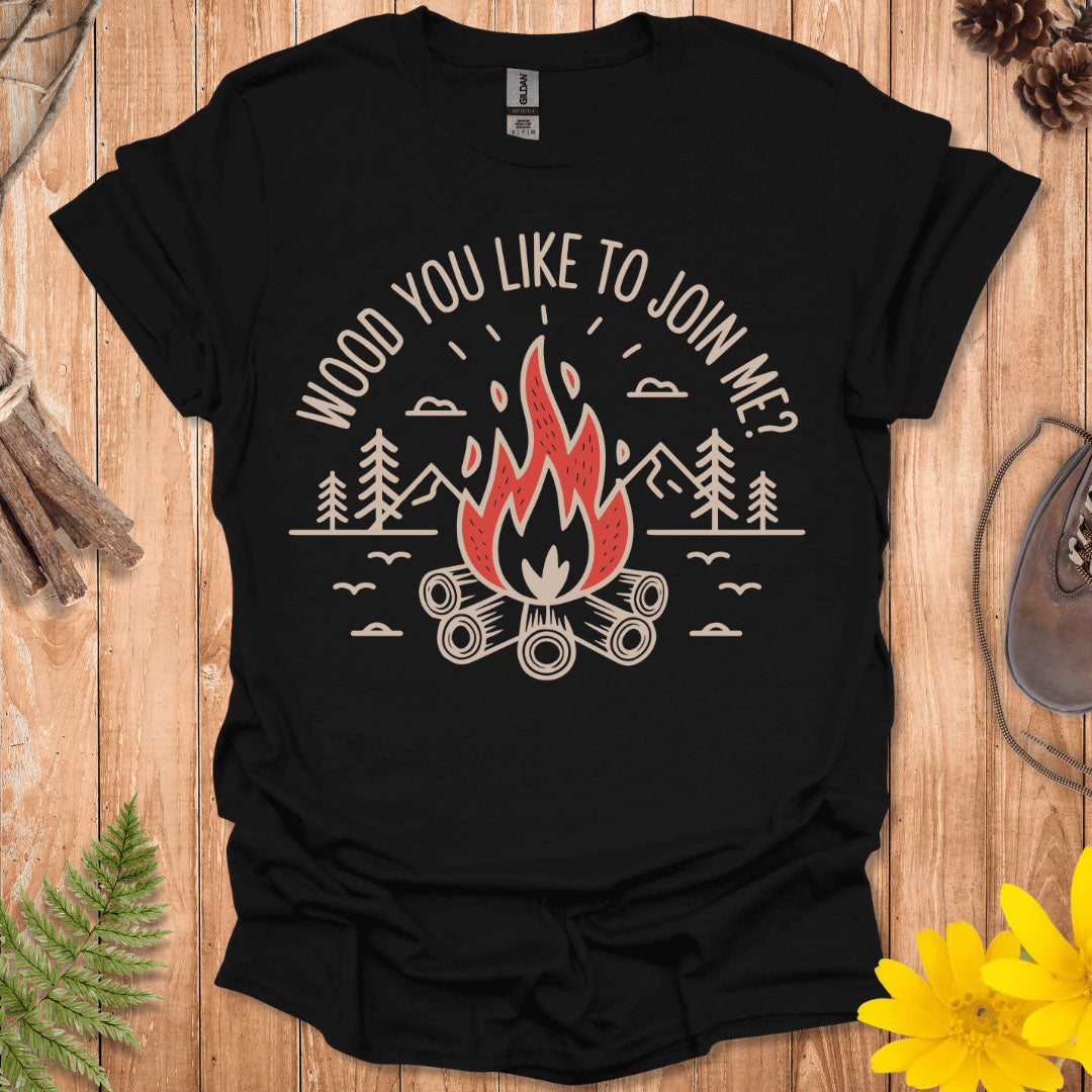 Wood You Like To Join Me? T-Shirt