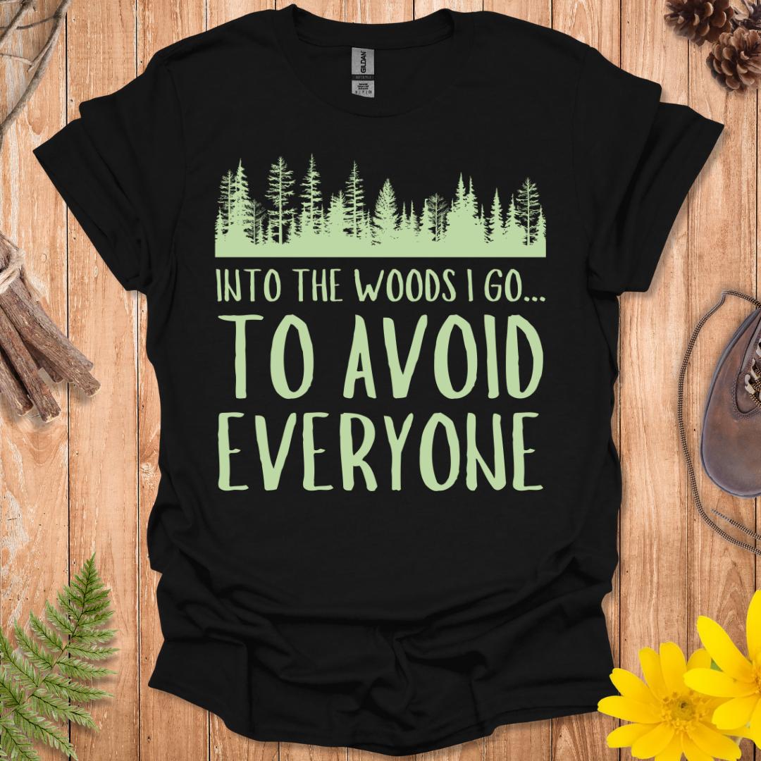 Into The Woods I Go T-Shirt