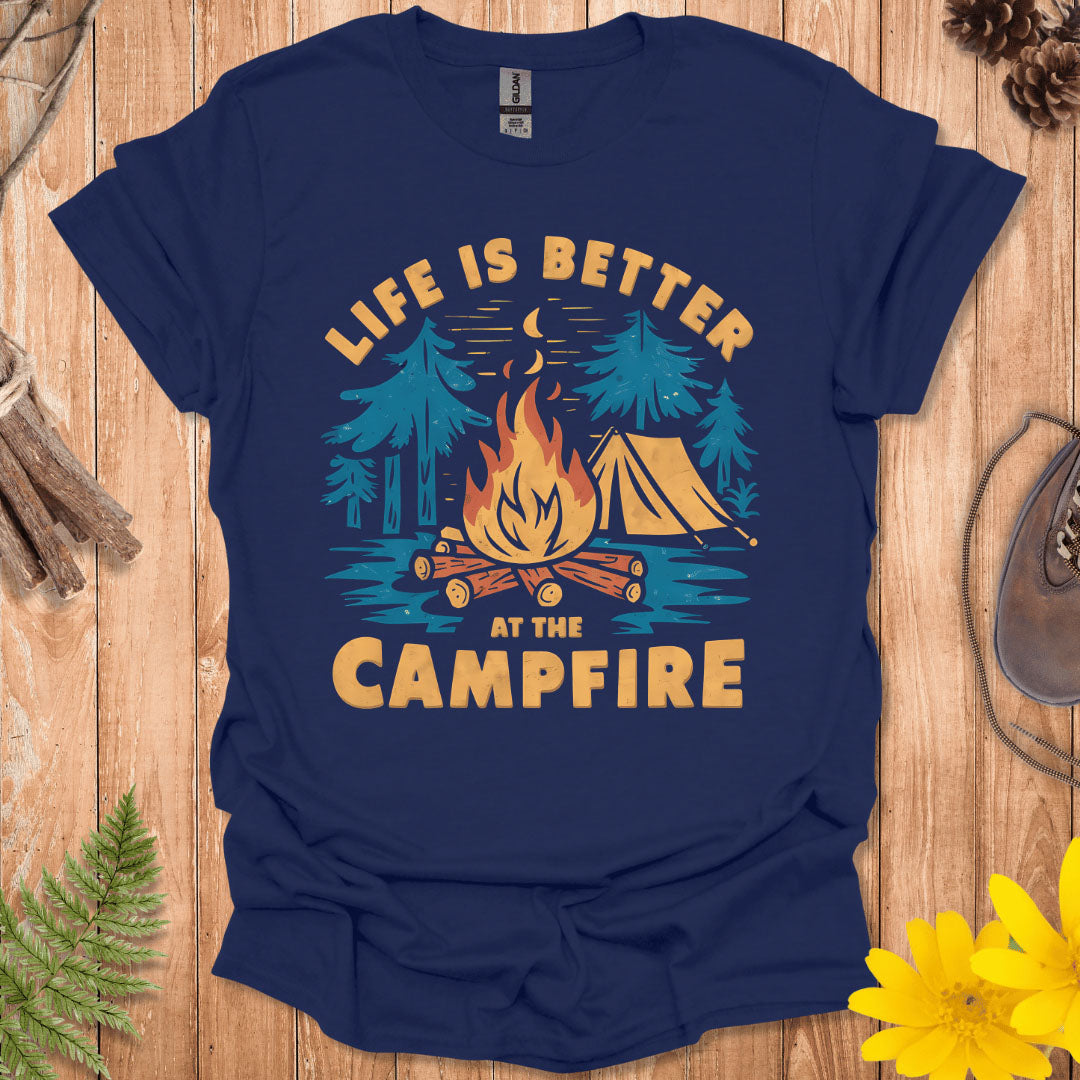 Life Is Better At The Campfire T-Shirt