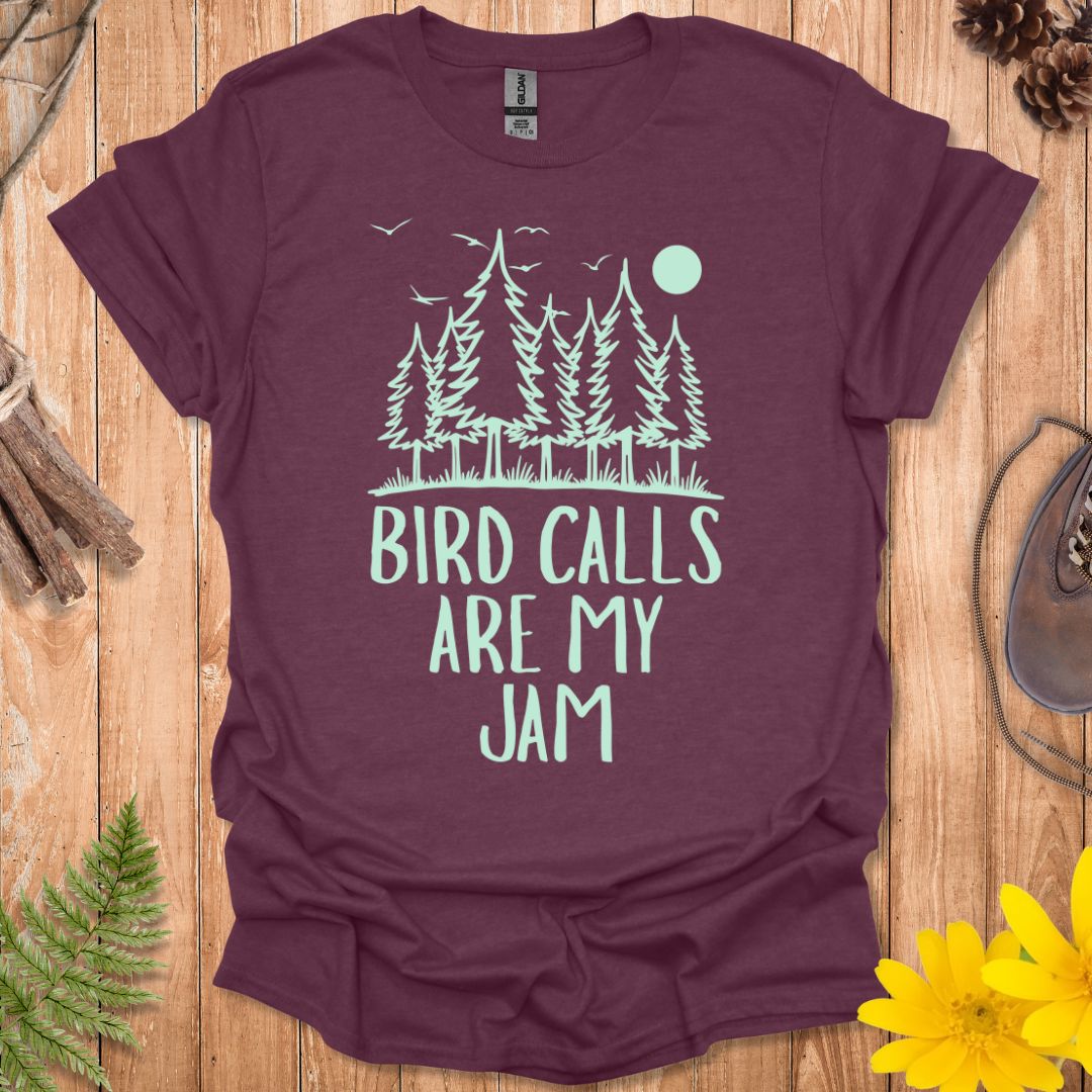 Bird Calls Are My Jam T-Shirt