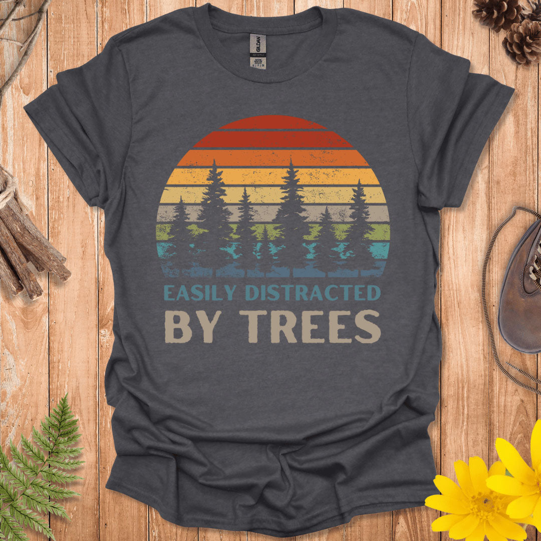 Easily Distracted By Trees T-Shirt