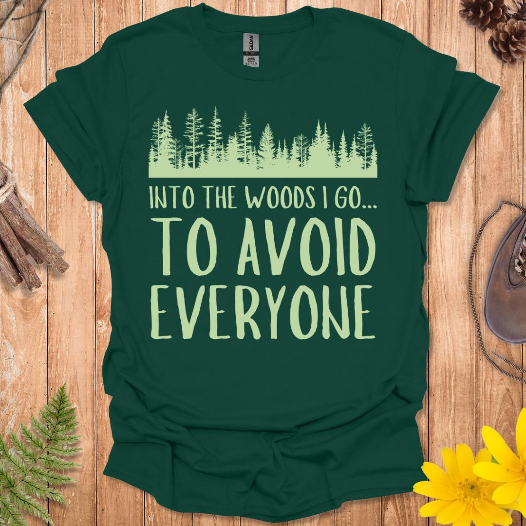 Into The Woods I Go T-Shirt
