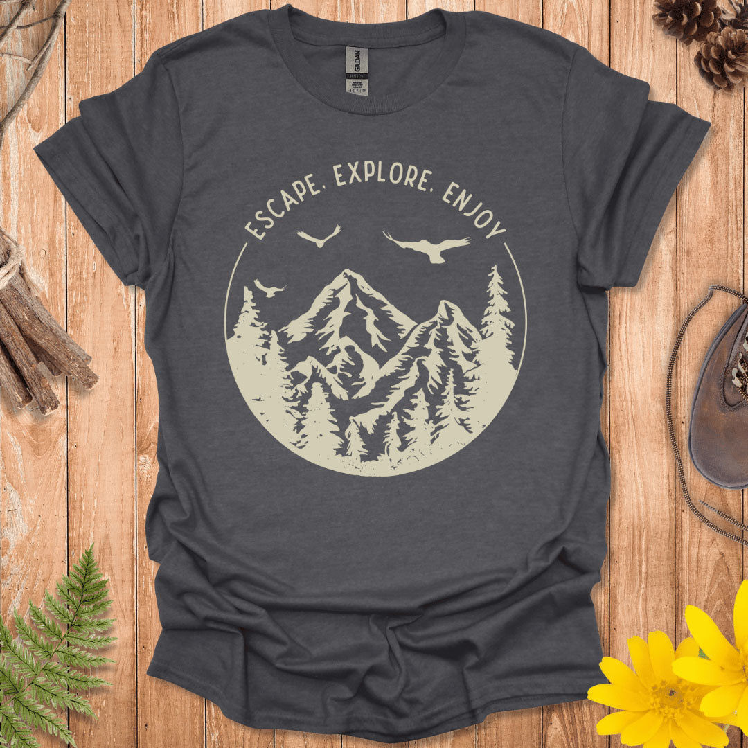 Escape Explore Enjoy T-Shirt