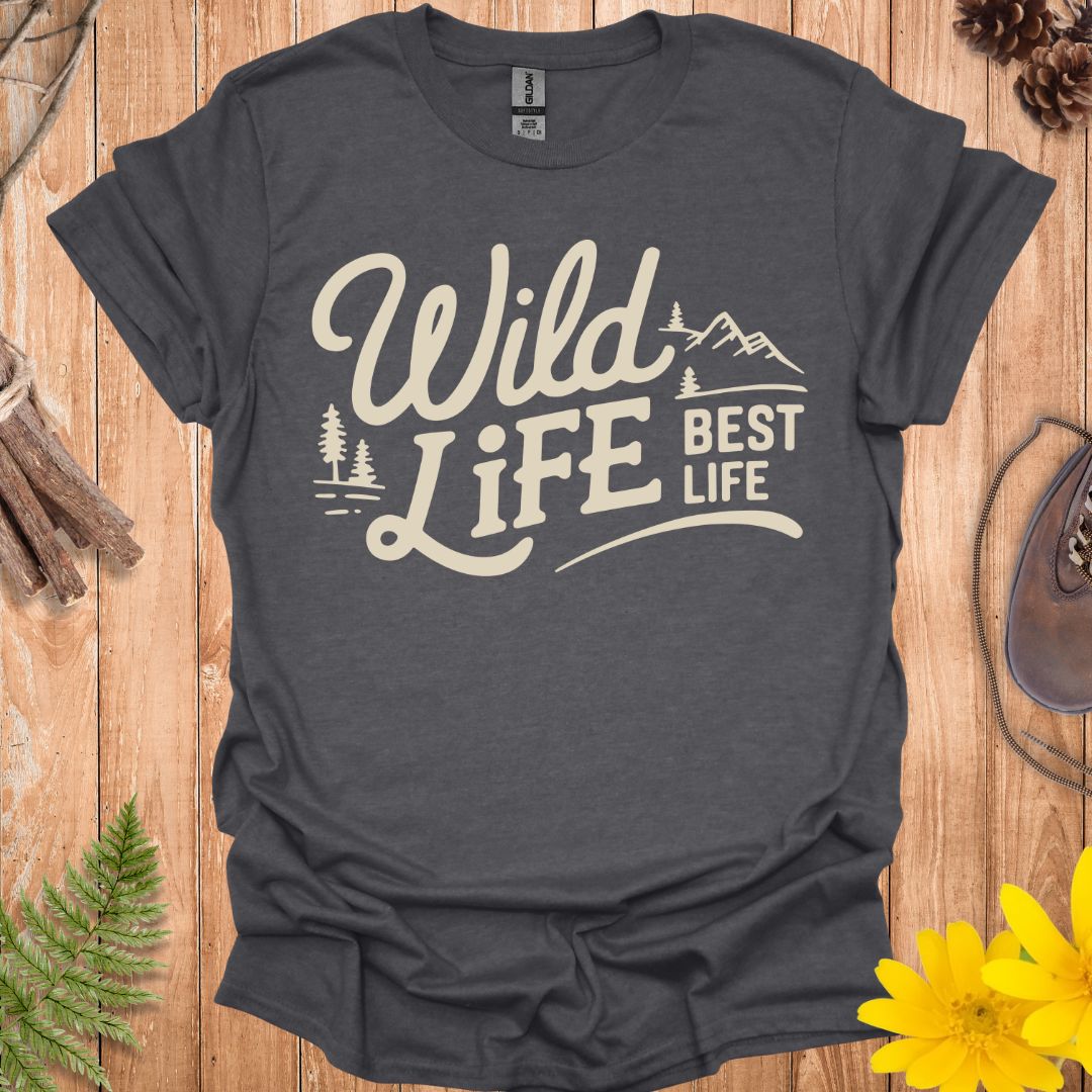 Wild Life Best Life T-Shirt