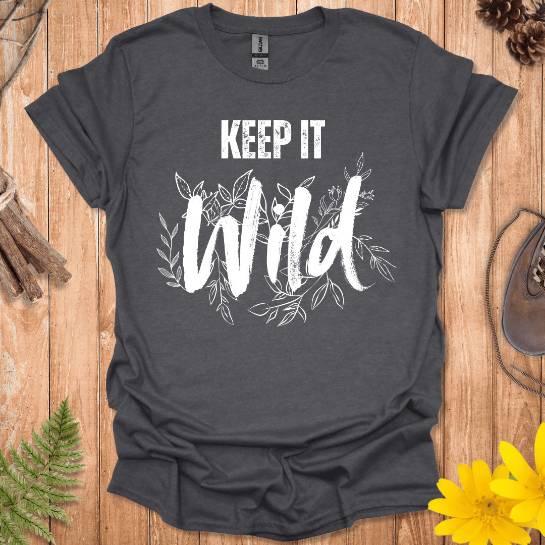 Keep It Wild T-Shirt