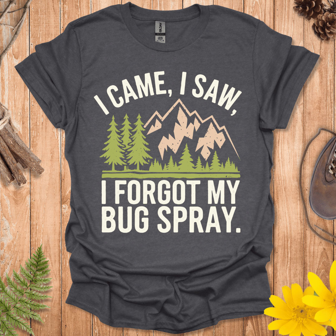 Forgot My Bug Spray T-Shirt