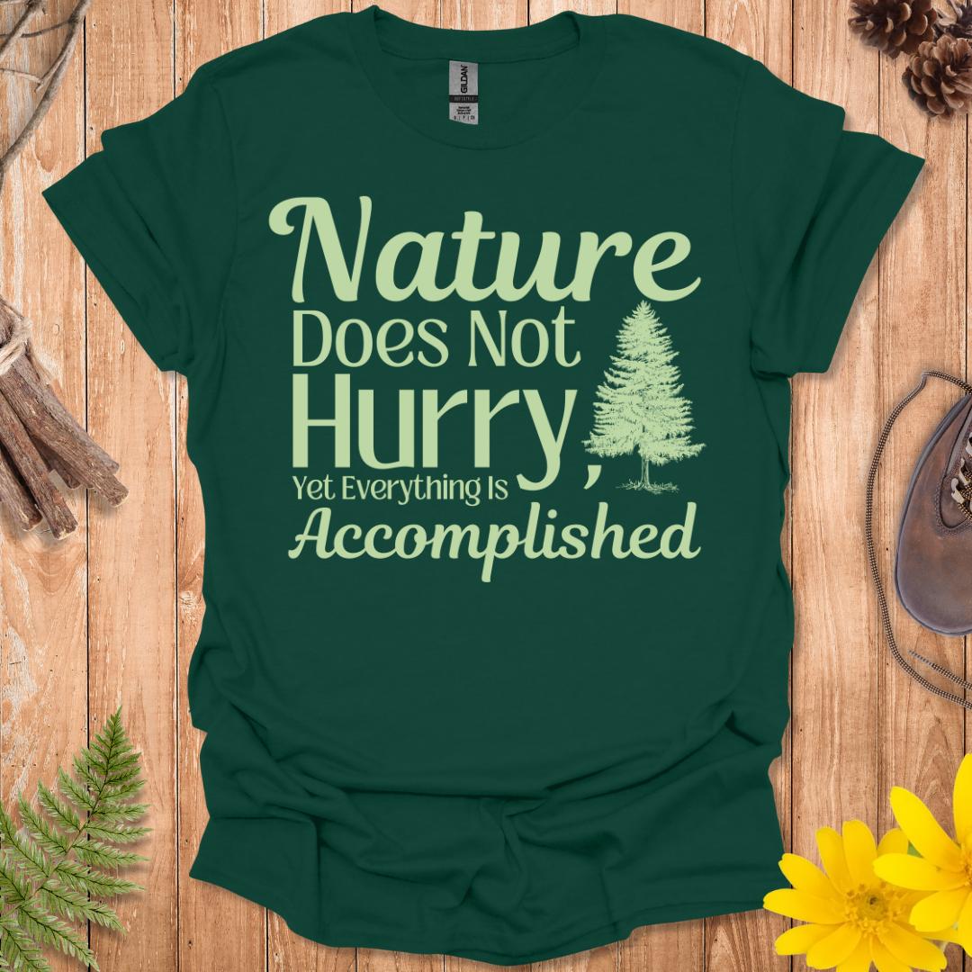 Nature Does Not Hurry T-Shirt