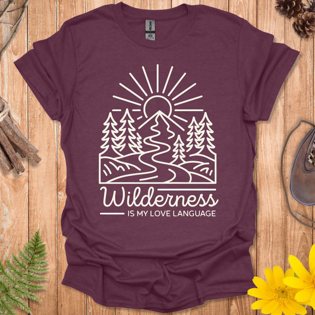 Wilderness Is My Love Language T-Shirt