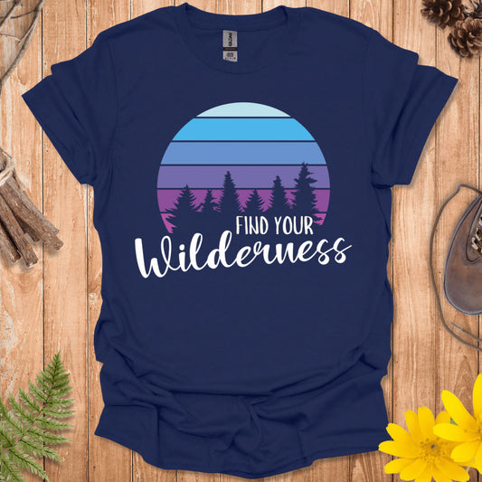 Find Your Wilderness T-Shirt