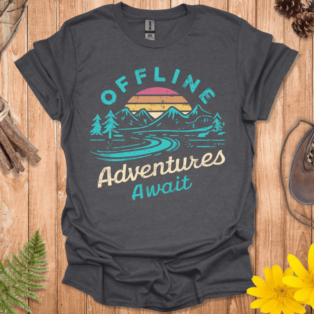 Offline Adventures Await T-Shirt