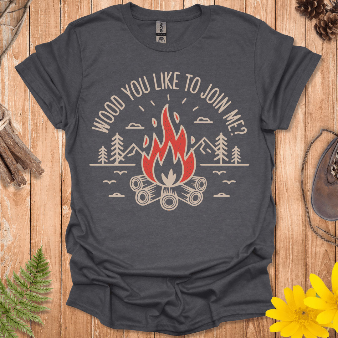 Wood You Like To Join Me? T-Shirt