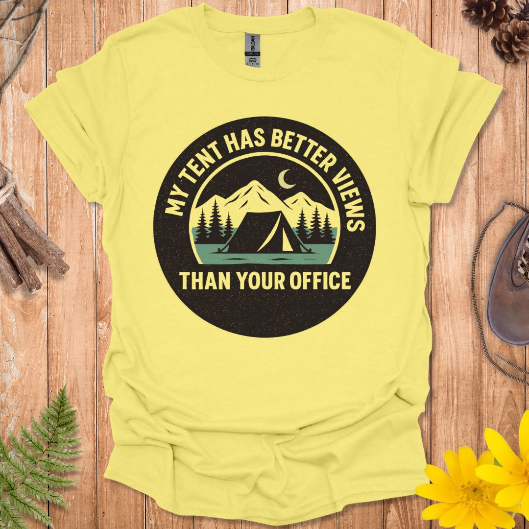 My Tent Has Better Views T-Shirt
