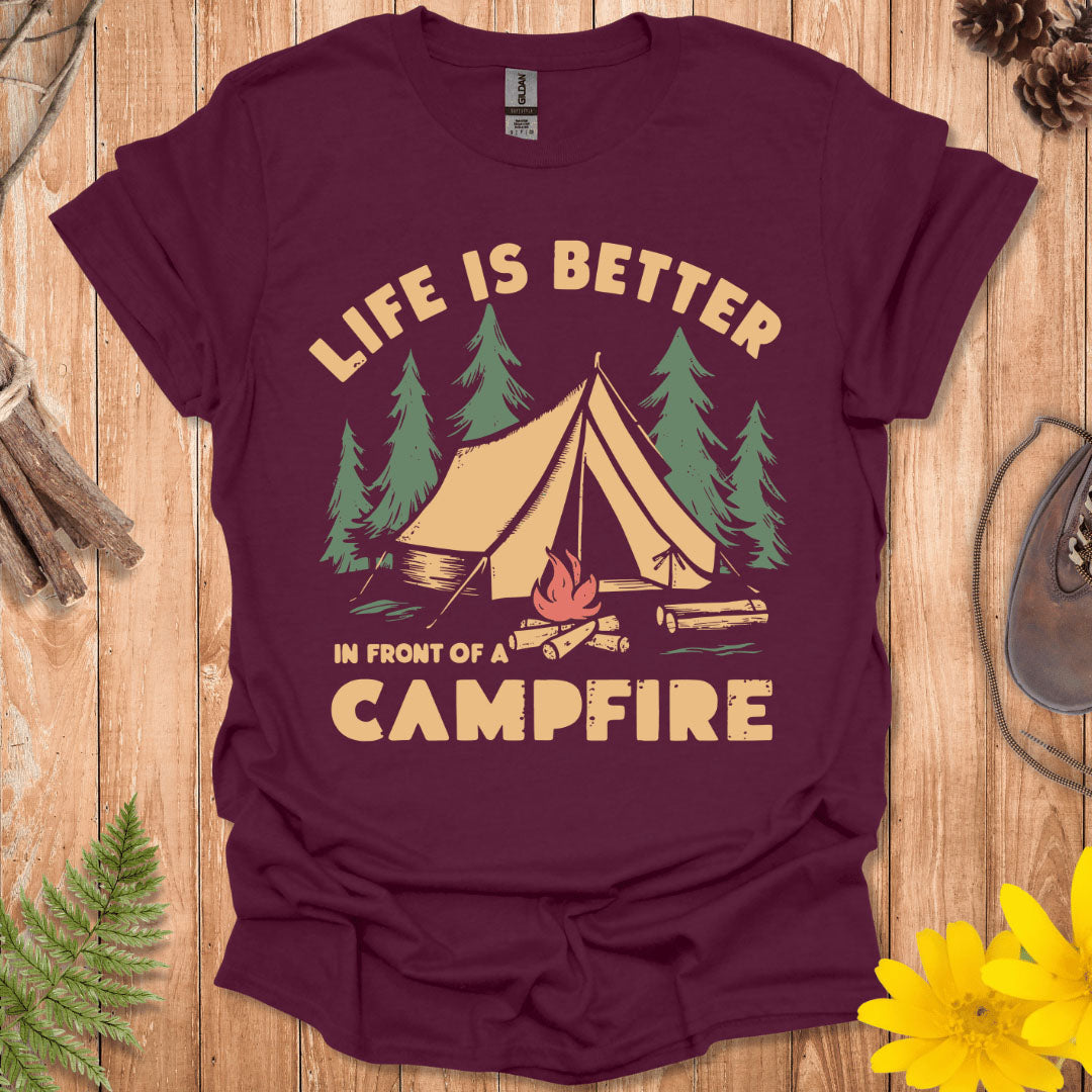 Life Is Better In Front Of A Campfire T-Shirt