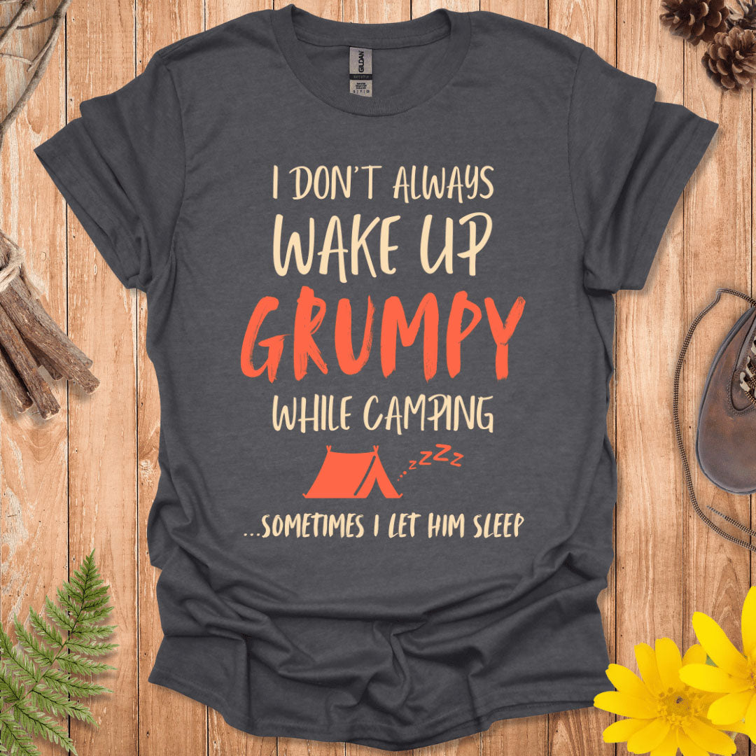 Grumpy While Camping T-Shirt
