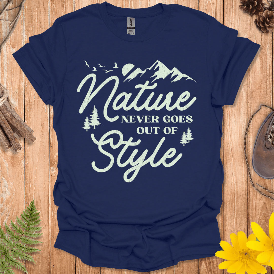 Nature Never Goes Out Of Style T-Shirt