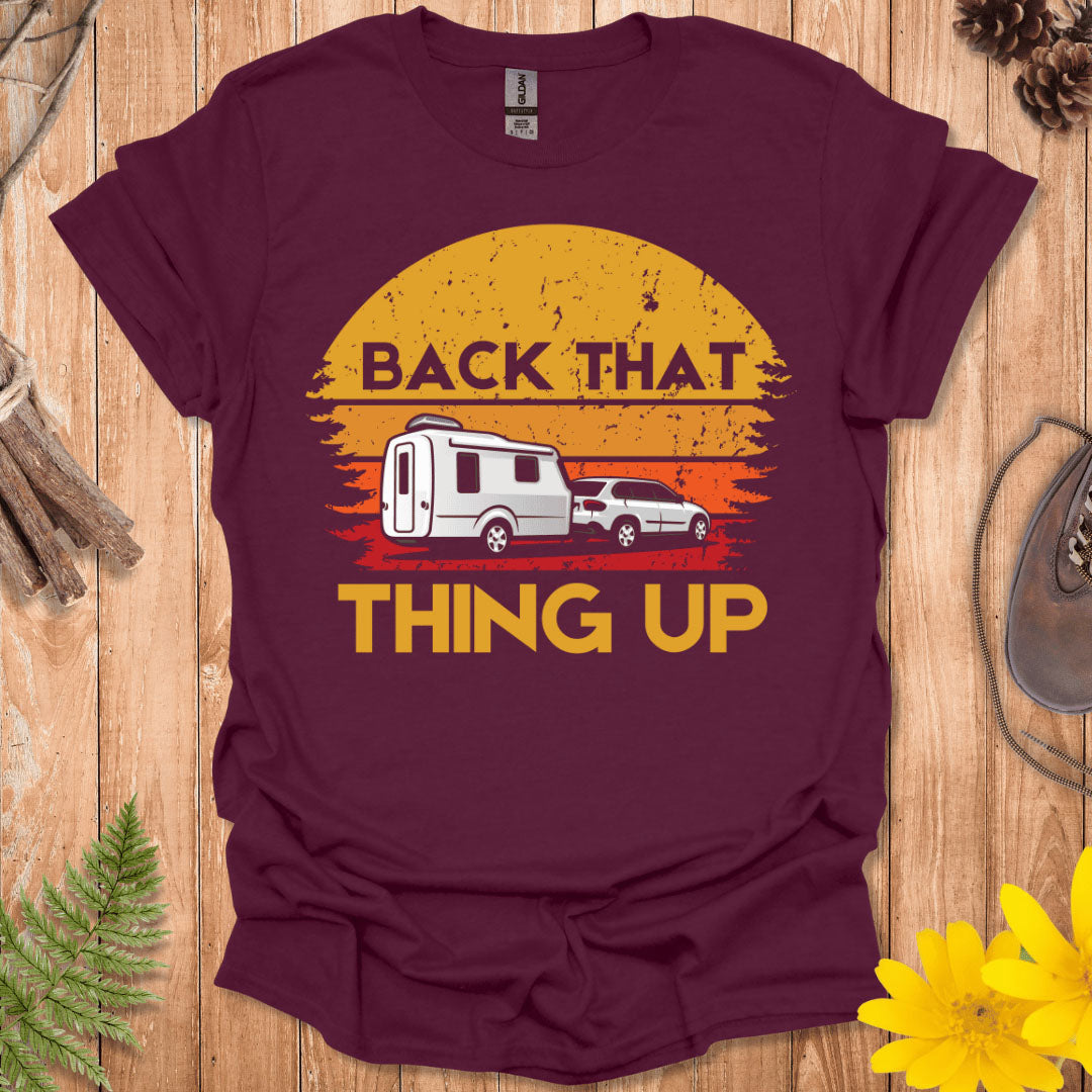 Back That Thing Up T-Shirt