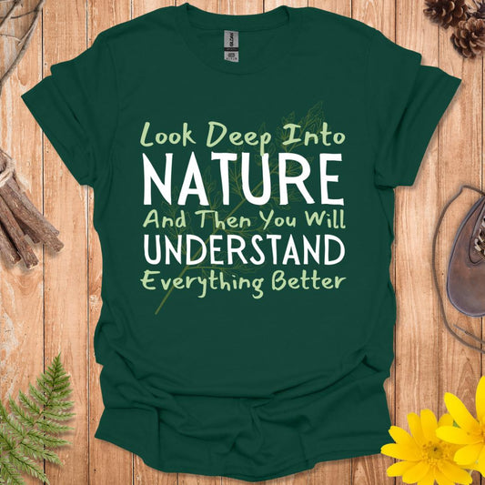 Look Deep Into Nature T-Shirt
