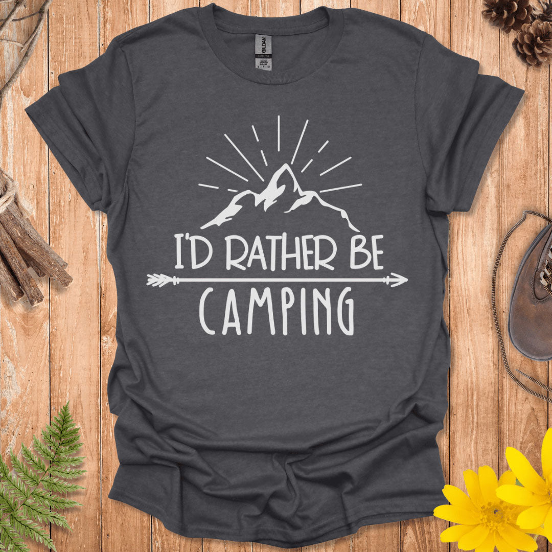 I'd Rather Be Camping T-Shirt