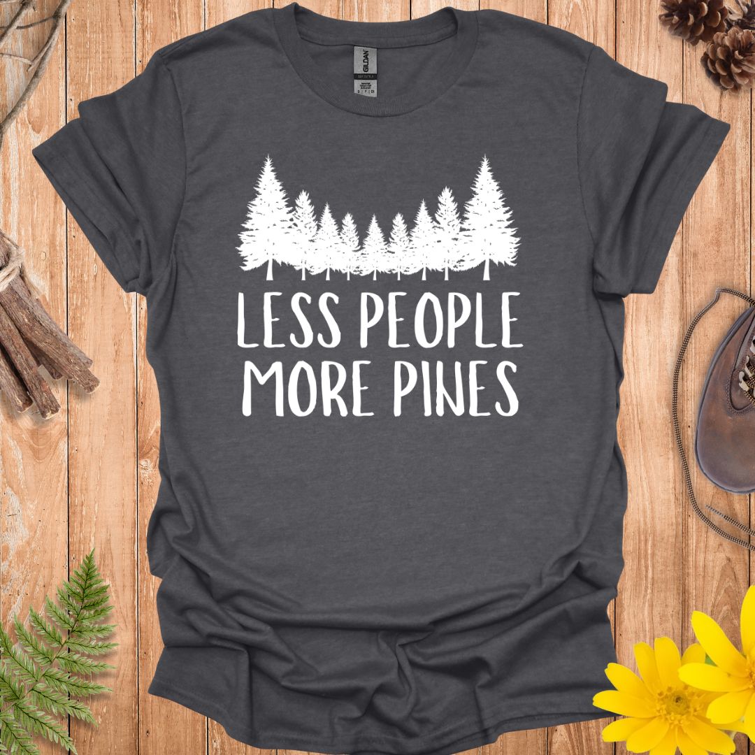 Less People More Pines T-Shirt