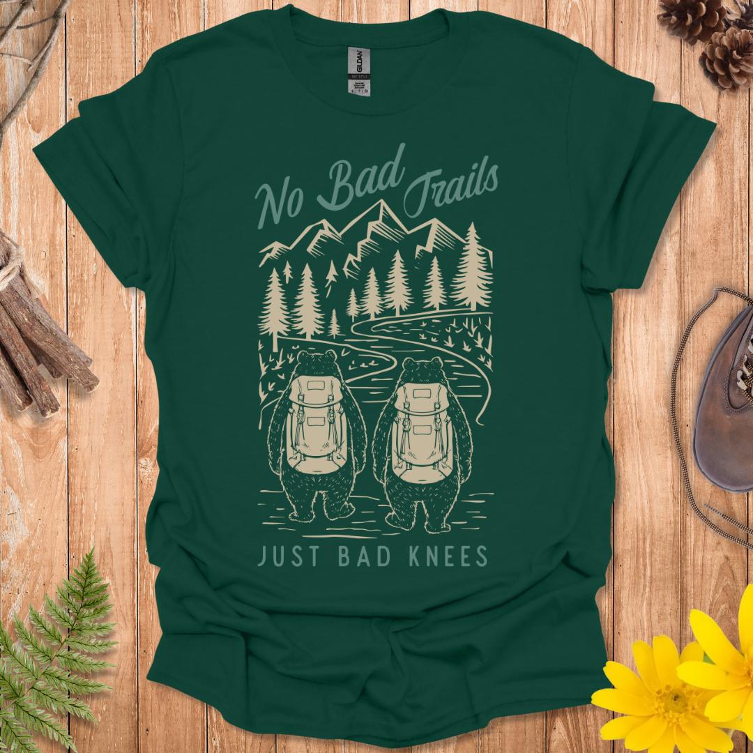 No Bad Trails Just Bad Knees T-Shirt