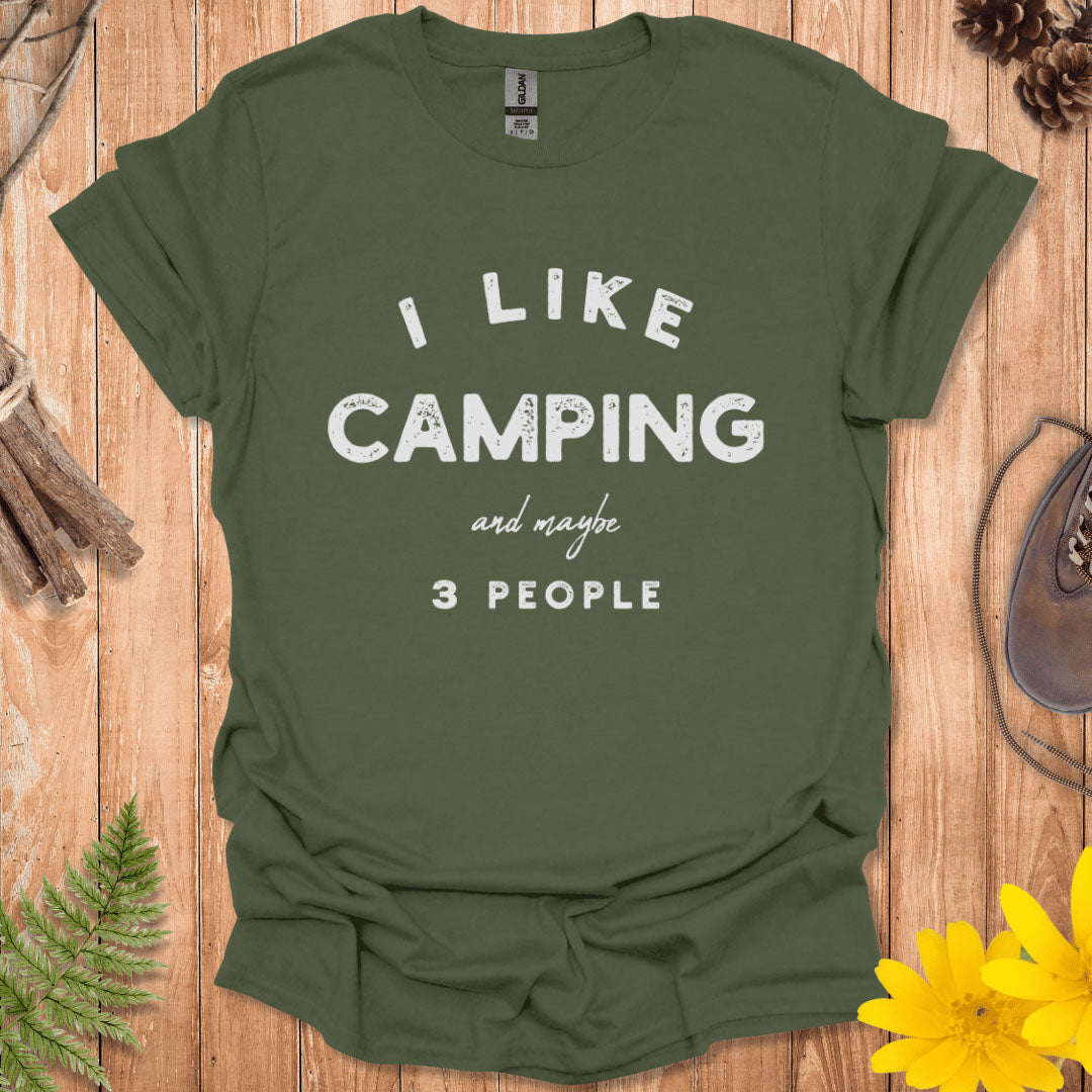 I Like Camping And Maybe 3 People T-Shirt