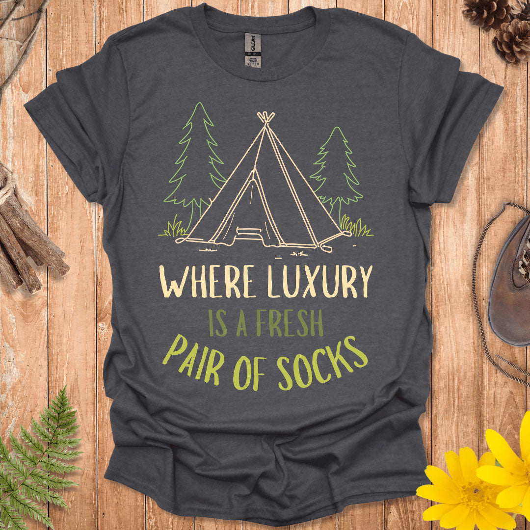 Where Luxury Is A Fresh Pair of Socks T-Shirt